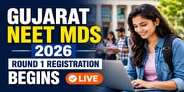 Gujarat NEET MDS 2026 Counselling Round 1 Registration Opens